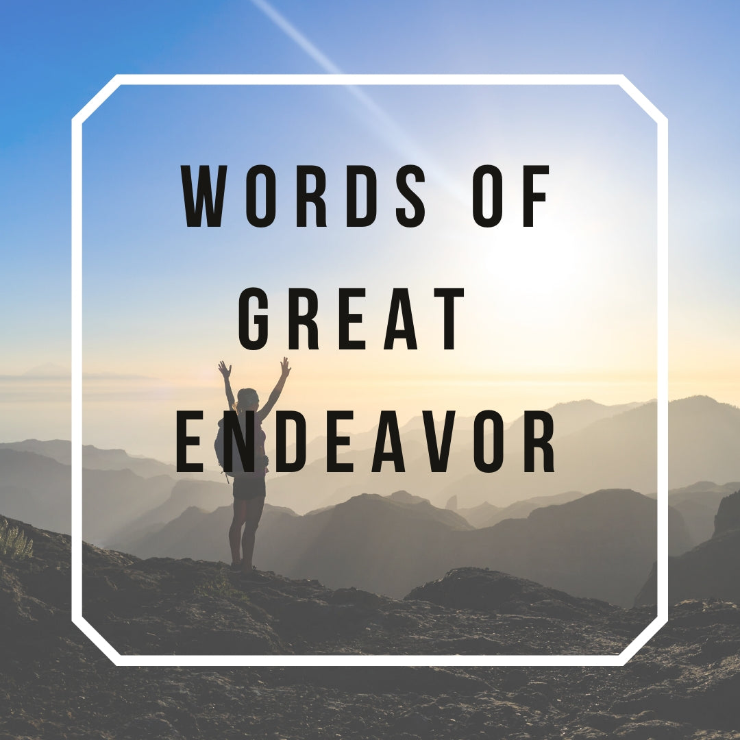 The Words of Great Endeavor Series